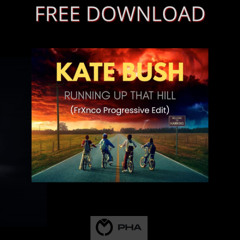 FREE DOWNLOAD: Kate Bush - Running Up That Hill (FrXnco Progressive Edit)