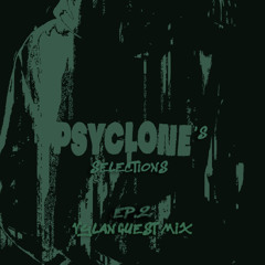 PSYCLONE'S SELECTIONS - EP.002 (Vylan Guest Mix)