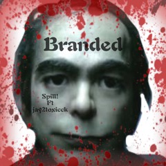 Branded (feat. Jay2toxicck)