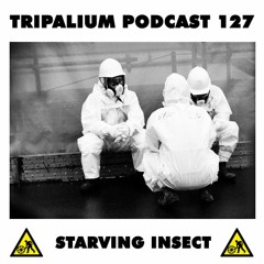 Tripalium Podcast 127 - Starving Insect