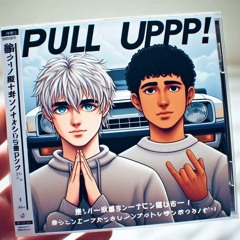 PULL UPPP! ft. N8F! (Prod. Samurise)