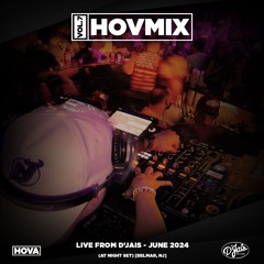 HovMix Vol. 7 | Live from D'Jais (At Night Set) [Belmar, NJ - JUN 15, 2024]