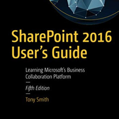 [FREE] EPUB 🖍️ SharePoint 2016 User's Guide: Learning Microsoft's Business Collabora