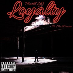 Loyalty (ft. Mo2Crazee) prod. by YoungOnnaBeat