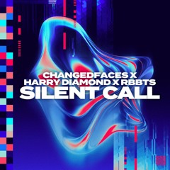 ChangedFaces x Harry Diamond x RBBTS - "Silent Call" (Club Mix)