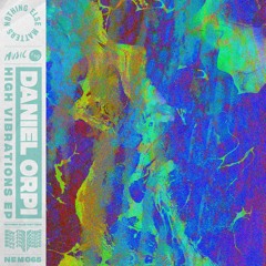 Daniel Orpi - High Vibrations EP