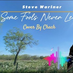 Steve Wariner - Some Fools Never Learn (Cover by Chach)