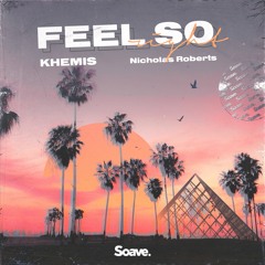 KHEMIS & Nicholas Roberts - Feel So Right