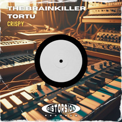 The Brainkiller & Dj Tortu - Crispy