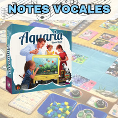 Notes Vocales ép.5 - Aquaria