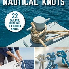 [DOWNLOAD] KINDLE 📧 The Ultimate Guide to Nautical Knots by  Skyhorse Publishing,Mic