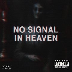No Signal in Heaven