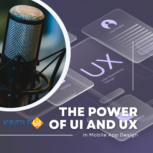 The Power of UI and UX in Mobile App Design