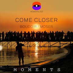 Premiere: Come Closer - Boudoir [Moments]