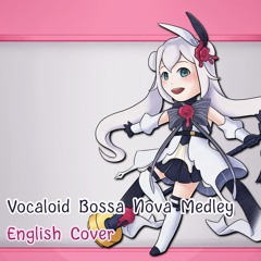 [Eleanor Forte] Vocaloid Bossa Nova Medley / ボーカロイドボサノバメドレー (SynthV Cover)