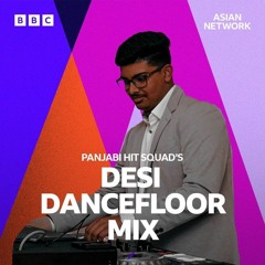 BBC Desi Dancefloor Mix (Panjabi Hit Squad) - ARJXN