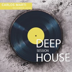 Carlos Marti_Deep House Session December 2018