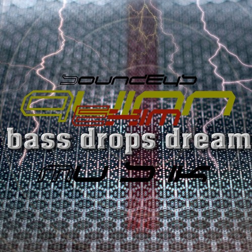 Bass Drops Dream
