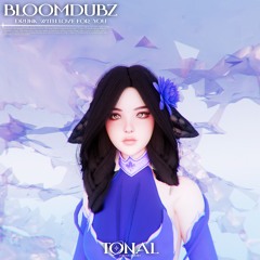 BloomDubz - Drunk With Love For You
