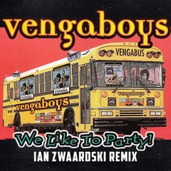 Vengaboys - We Like To Party (Ian Zwaardski Remix)