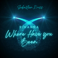 Rihanna  Where have you been
