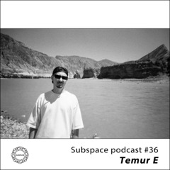 Subspace Podcast 036 - Temur E