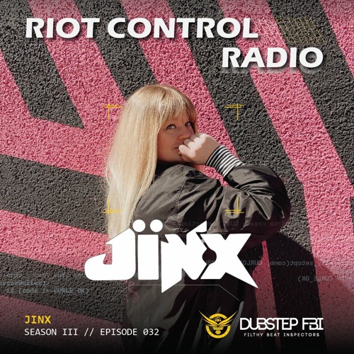 jinx - Riot Control Radio 032