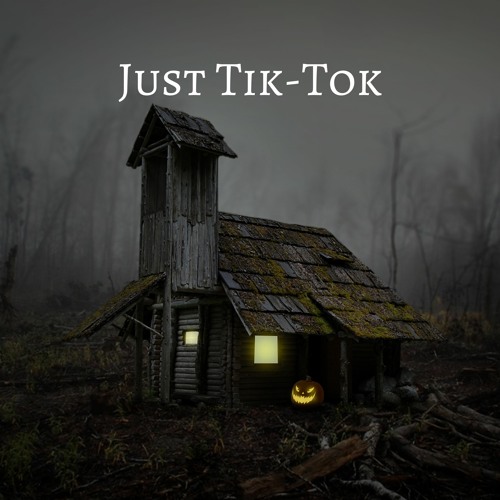 Just Tik-Tok