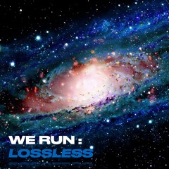 We Run - LossLess