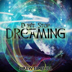 DREW EDGHILL "Don't Stop Dreaming" Free Download
