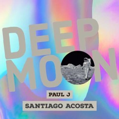 Deep Moon Paul J & Santiago Acosta (Original Mix)