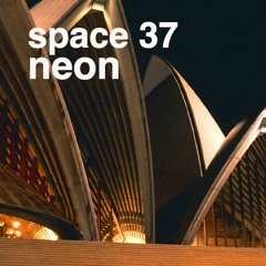 Space : Neon | EP 37
