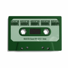 SELECTA Guest Mix 012 | Unia