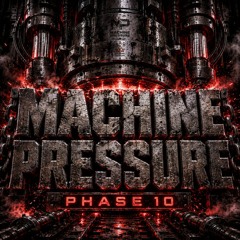 machine pressure (phase 10)