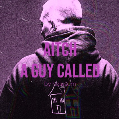 Aitch - A guy called (Remix) - By Holesum