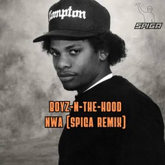 BOYS-N-THE-HOOD-NWA-SPIGA REMIX (EXTENDED)