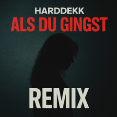 Als du gingst [HARDTEKK]