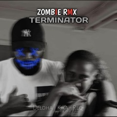 Terminator ft Heemrah ( Zombie Remix )