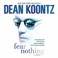 [READ] EPUB KINDLE PDF EBOOK Fear Nothing: A Novel (Moonlight Bay, Book 1) by  Dean Koontz,John Glou