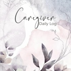 Pdf Caregiver Daily Log: Caregiver Medical Journal / A Daily Record for Personal