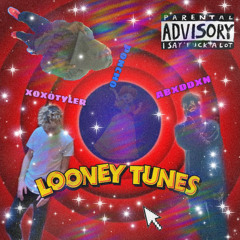 LOONEY TUNES (xoxotyler x abxddxn x poncho x daisy)