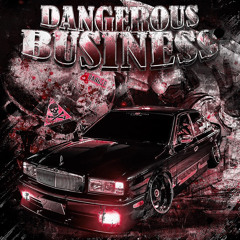 DANGEROUS BUSINESS