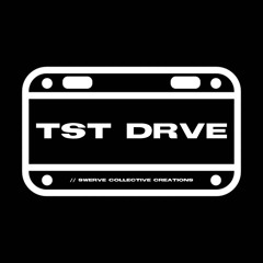 Test Drive // swerve collective creations
