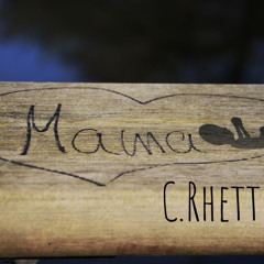 C.Rhett - Mama