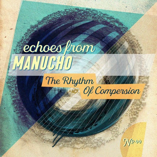 Echoes From Manucho - The Rhythm Of Compersion