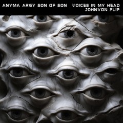 Anyma x Argy x Son of Son - Voices in My Head (JohnVon Flip)