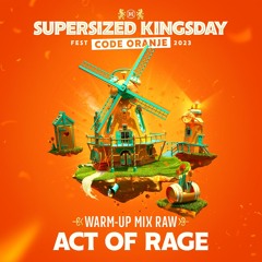 Supersized Kingsday Festival 2023 | warm-up mix Act of Rage