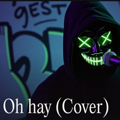 Oh hay (Cover)