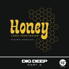 Dig Deep - Part 2 - Honey Cakes From Heaven - Pieter Weenink(Stellenbosch)