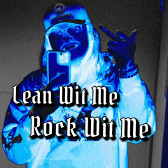 Lean Wit Me/ Rock Wit Me